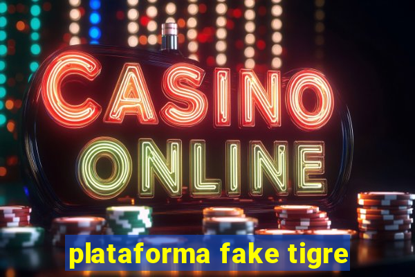 plataforma fake tigre